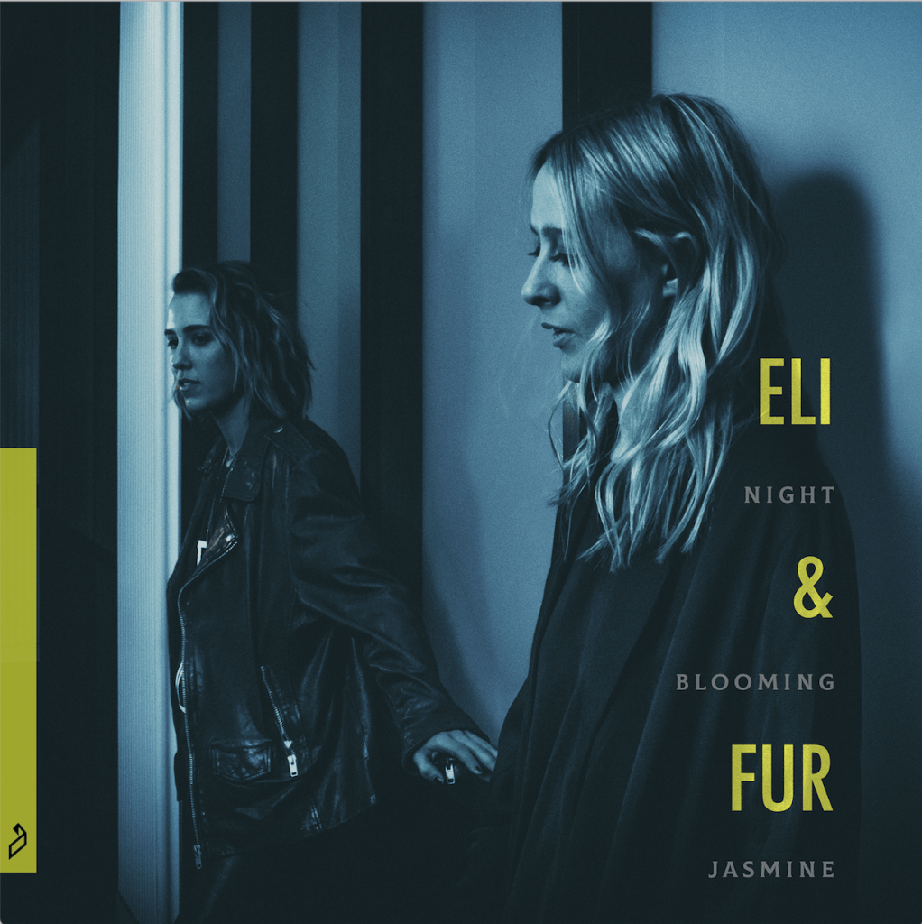 Eli & Fur Release Their Night Blooming Jasmine EP